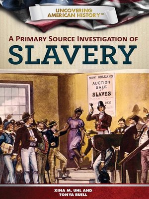 cover image of A Primary Source Investigation of Slavery